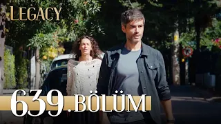 Emanet 639. Bölüm | Legacy Episode 639