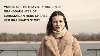 Voices of the Heavenly Hundred: Granddaughter of EuroMaidan hero shares her grandfather’s story