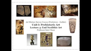 FALL_ 1.3. Prehistoric Art (Unit I), Lecture 1: End Neolithic Art