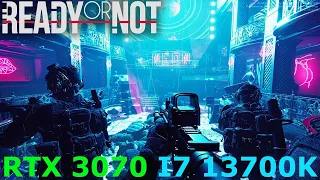 Ready Or Not - EPIC - NEON NIGHTCLUB  - RTX 3070 & I& 13700K - GAMEPLAY PERFORMANCE 60 FPS