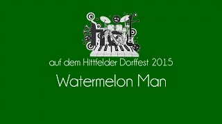 Watermelon Man - Trøt (Dorffest 2015)