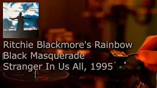 Ritchie Blackmore's Rainbow - Black Masquerade (Stranger In Us All) 1995 Vinyl video 4K, 24bit/96kHz