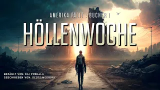 HÖLLENWOCHE : AMERIKA FÄLLT - Buch Eins. Science-Fiction-Hörbuch in voller Länge und ungekürzt