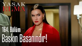 Baskın basanındır! - Yasak Elma 164. Bölüm