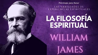 LA FILOSOFIA ESPIRITUAL / Variedades de Experiencias Espirituales / William James / Audiolibro