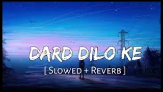 Dard Dilo Ke (Slowed + Reverb) Mohd Irfan || Himesh Reshammiya (Lofi Music Channal)