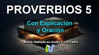 PROVERBIOS 5 Biblia Hablada con Letra, Explicación y Poderosa Oración