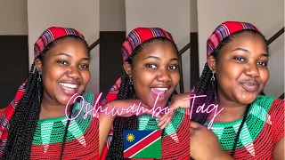 OSHIWAMBO TAG ‼️|| NAMIBIAN YOUTUBER 🇳🇦