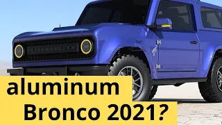 2021 Ford Bronco May Have Aluminum Body Like F 150