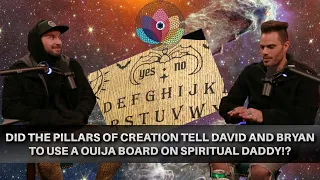 Did The Pillars Of Fate Convince David And Bryan To Pull Out The Ouija Board On Spiritual Daddy!?