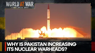 Why are Pakistan & China increasing their nuclear arsenal? | World at War