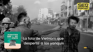 Acontece que no es poco | La foto de Vietnam que 'despertó' a los yanquis