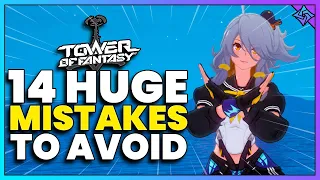 Don't Make These Huge Mistakes in Tower of Fantasy! Play Smarter, Not Harder!