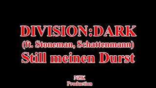 DIVISION DARK (feat. Stoneman, Schattenmann) - Still meinen Durst(Lyrics)