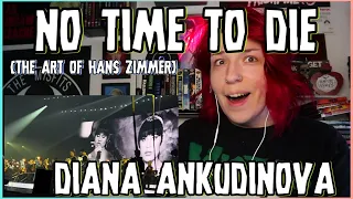 REACTION | DIANA ANKUDINOVA "NO TIME TO DIE" (THE ART OF HANS ZIMMER)