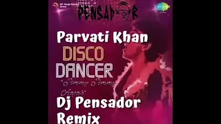 Parvati Khan "Jimmy Jimmy Aaja" Dj Pensador remix