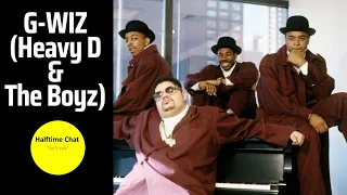 Halftime Chat with G-Wiz from Heavy D & The Boyz (Uptown, Trouble T. Roy & Life after Heavy D)