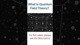 What is Quantum Field Theory (QFT)?#shorts