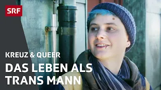 Endlich trans Mann sein – Wohlfühlen trotz Vorurteilen und Schubladendenken | KREUZ & QUEER | SRF