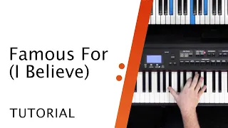 Keyboard Tutorial // Famous For (I Believe) // Tauren Wells ft. Jenn Johnson // Worship Artistry