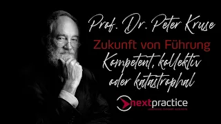 Vortrag Prof. Dr. Kruse: Zukunft von Führung "Kompetent, kollektiv oder katastrophal?"