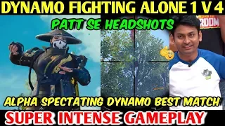 DYNAMO Alone Finghting For Chicken Dinner As Alpha Spectating Him, DYNAMO Best PUBG MOBILE Match