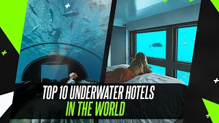 Top 10  Underwater Hotels In The World
