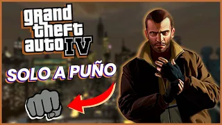 ME PASO SOLO a PUÑO el GTA IV