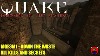 Quake: Dimension of the Machine - MGE3M1 Down the Waste - All Secrets No Commentary