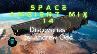 Space Ambient Mix 14 - Discoveries by Andrew Odd