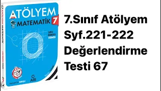 7.SINIF ATÖLYEM S.221-222 DEĞERLENDİRME TESTİ 67