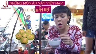 NHỮNG MÓN ĂN VẶT VIỆT NAM | Cùng Tới Chợ Bến Tre | Việt Hương 2017