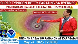 SUPER TYPHOON BETTY: PARATING NA SA BYERNES⚠️ MAWAR LANDFALL⚠️ WEATHER UPDATE TODAY MAY 24, 2023eve