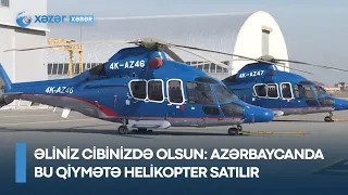 Əliniz cibinizdə olsun - Azərbaycanda bu qiymətə helikopter satılır