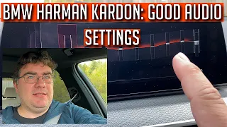 BMW Harman Kardon Audio: Good / Best Sound Settings