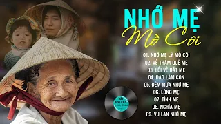 NHỚ MẸ LÝ MỒ CÔI...999 Ca Khúc Nhạc Vàng Bất Hủ, Thổn Thức Rung Động Cả Triệu Con Tim