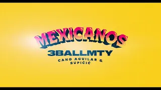 Mexicanos (Original Sountrack)  (Cover Audio) - 3BallMTY, Cano Aguilar, Supicic
