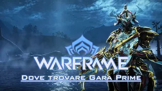 WARFRAME ITA - Dove trovare Gara Prime