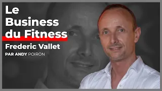 #102. Frederic Vallet (Directeur Général - CEO - Groupe ON AIR Fitness)