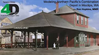 Modeling Northern Pacific's Combination Depot in Moclips, WA, with Ron Hopkins, MMR