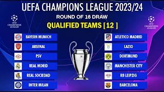 UEFA CHAMPIONS LEAGUE 2023/24 Round of 16 Draw - QUALIFIED TEAMS 12 - UCL FIXTURES 2023/24