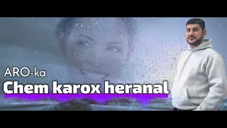 ARO-ka / Araik Apresyan / Chem karox heranal