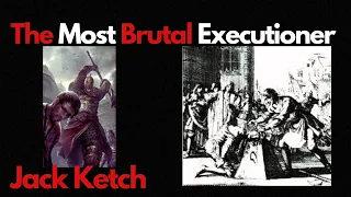 The Shadow of The Most Brutal Executioner Jack Ketch: A Tale of Brutality and Infamy