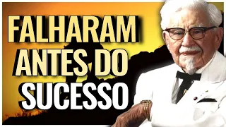 6 GRANDES EMPREENDEDORES QUE FALHARAM ANTES DE CONQUISTAREM O SUCESSO