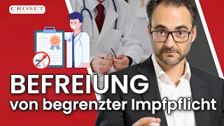 Ärztliches Attest = Befreiung von begrenzter Impfpflicht (medizinische Kontraindikation)