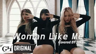 3YE(써드아이) - Woman Like Me (Little Mix COVER)