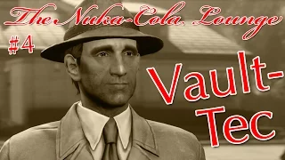 Fallout 4 History and Lore: Vault-Tec | The Nuka-Cola Lounge Podcast #4