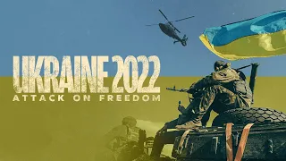 Ukraine 2022: Attack on Freedom (Official Trailer)