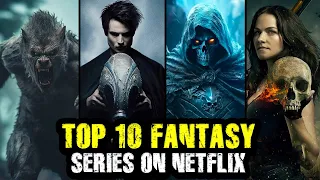 Top 10 Best Fantasy Series On Netflix _ (You Can't Miss)