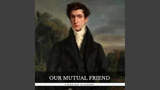 Chapter 2 - Our Mutual Friend